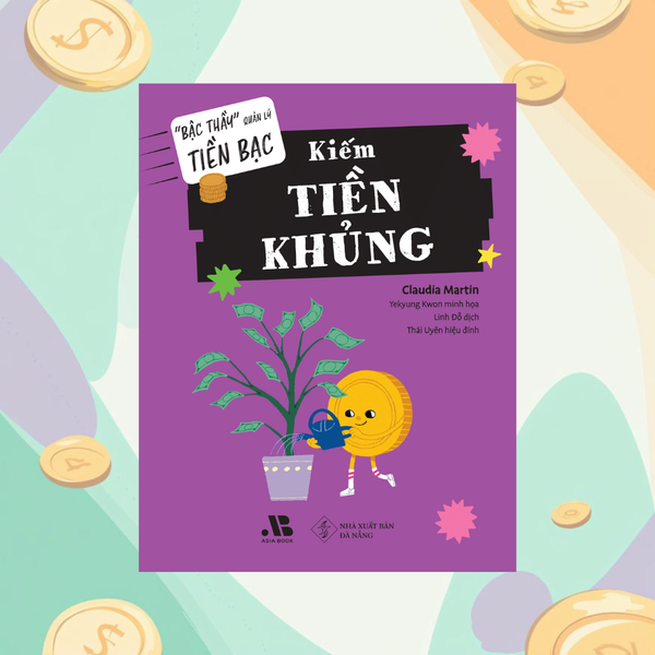 Bậc thầy quản lý tiền bạc - Kiếm tiền khủng