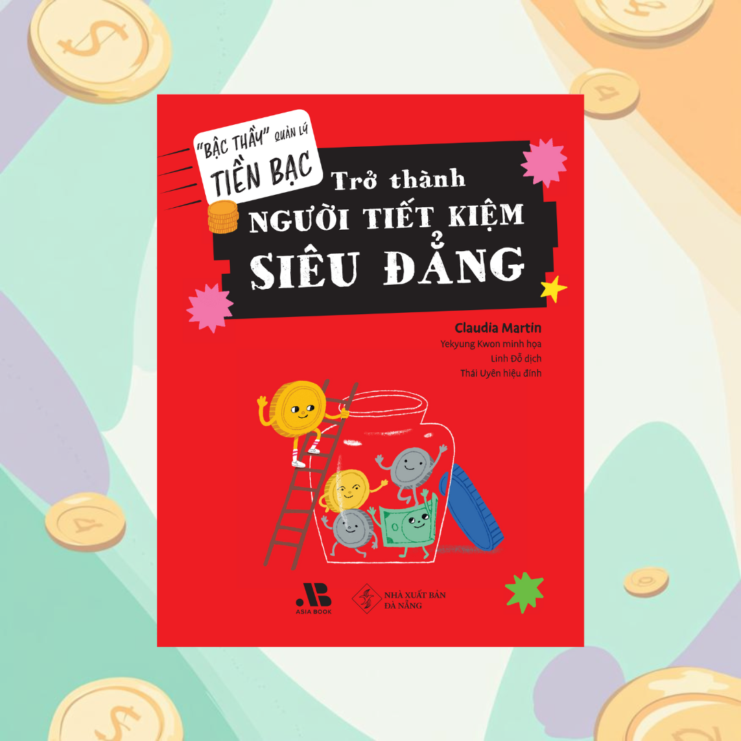 Bậc thầy quản lý tiền bạc - Trở thành người tiết kiệm siêu đẳng