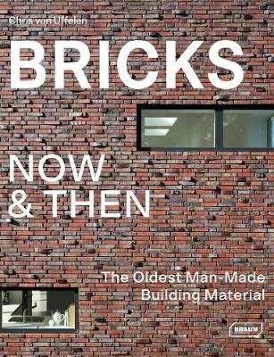 Bricks Now & Then : The Oldest Man-Made Building_ Chris van Uffelen_9783037682517_ Braun Publishing AG