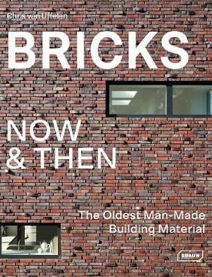  Bricks Now & Then : The Oldest Man-Made Building_ Chris van Uffelen_9783037682517_ Braun Publishing AG 