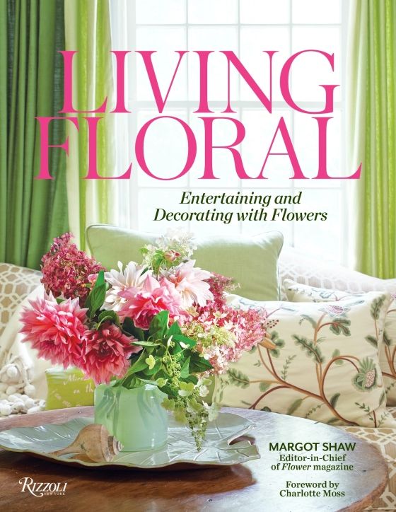  Living Floral_Margot Shaw_9780847863624_Rizzoli International Publications 