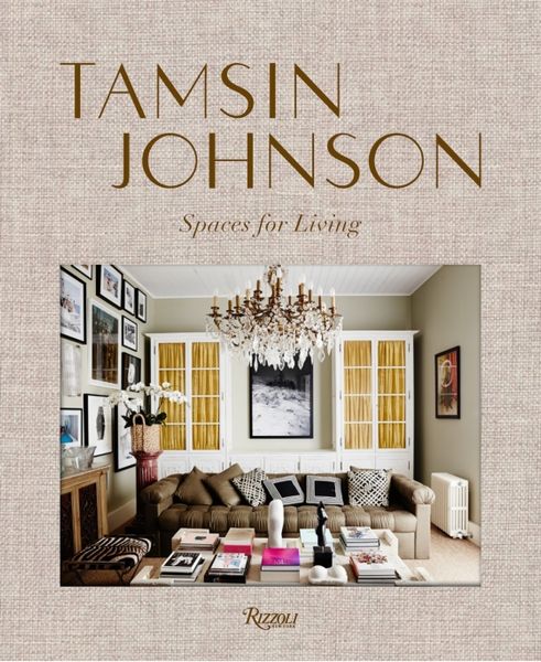 Tamsin Johnson_Tamsin Johnson & Edward Clark_9780847870721_Rizzoli International Publications