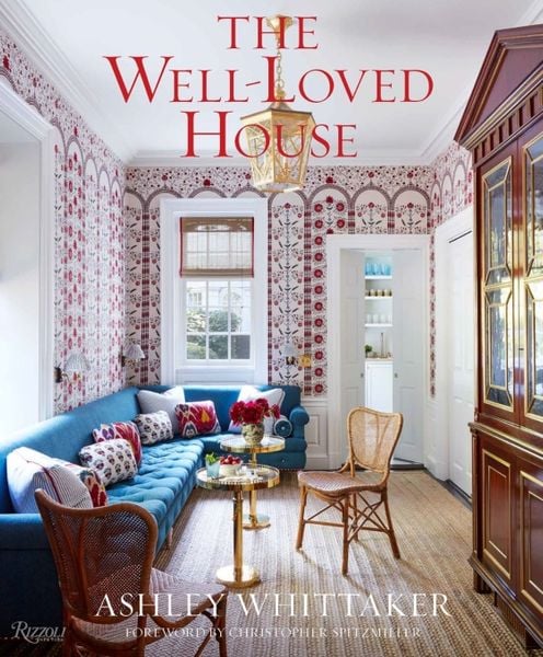 The Well-Loved House_Ashley Whittaker_9780847869527_Rizzoli International Publications