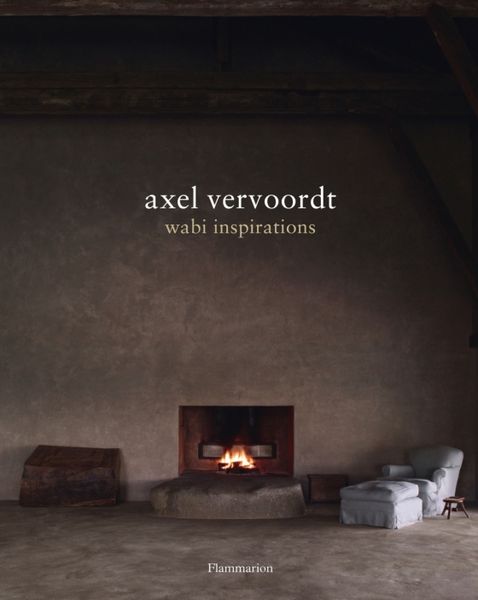 Axel Vervoordt: Wabi Inspirations