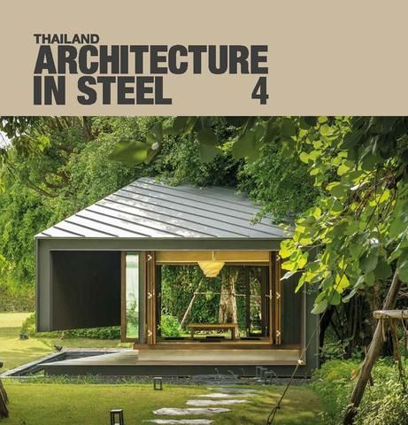 Thailand: Architecture in Steel 4_ED. Nithi Sthapitanonda_9786167800561_Li-Zenn Publishing Limited