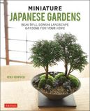  Miniature Japanese Gardens : Beautiful Bonsai Landscape Gardens for Your Home_Kenji Kobayashi_9784805314821_Tuttle Publishing 