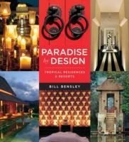  Paradise by Design : Tropical Resorts and Residences by Bensley Design Studios_Bill Bensley_9780794607661_Tuttle Publishing 