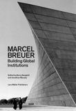  Marcel Breuer_Barry Bergdoll_9783037785195_Lars Müller Publishers 