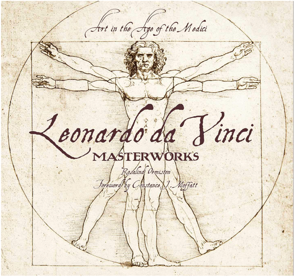 Leonardo da Vinci: Masterworks : Art in the Age of the Medici
