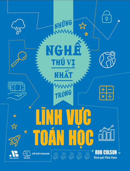 Những Nghề Thú Vị Nhất Trong Lĩnh Vực Toán Học