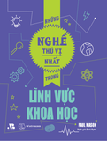  Những Nghề Thú Vị Nhất Trong Lĩnh Vực Khoa Học 