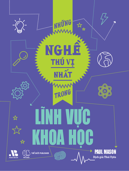 Những Nghề Thú Vị Nhất Trong Lĩnh Vực Khoa Học