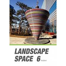 Landscape Space 6: Sculture_Archiworld_9788957702697_Archiworld Co,.Ltd