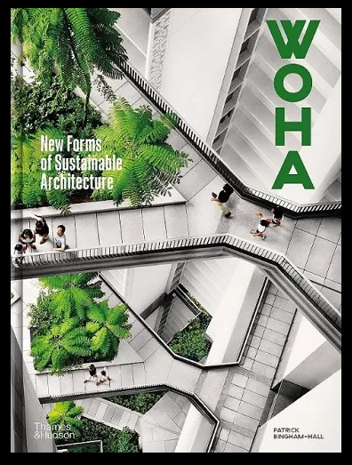  Woha: Prototypology: New Building Forms In Asia_Patrick Bingham-Hall_9780500025307_Thames & Hudson Ltd 