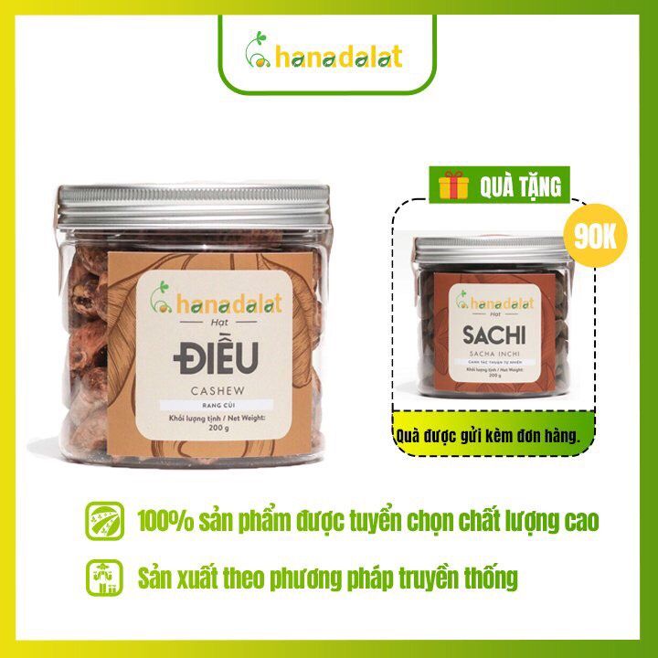  [COMBO KHUYỄN MÃI MUA 1 TẶNG 1] Hana Dalat Hạt Điều rang muối - 200gr + Hạt Sachi sấy - 200gr – giúp cải thiện sức khỏe, hạn chế các bệnh về tim mạch 