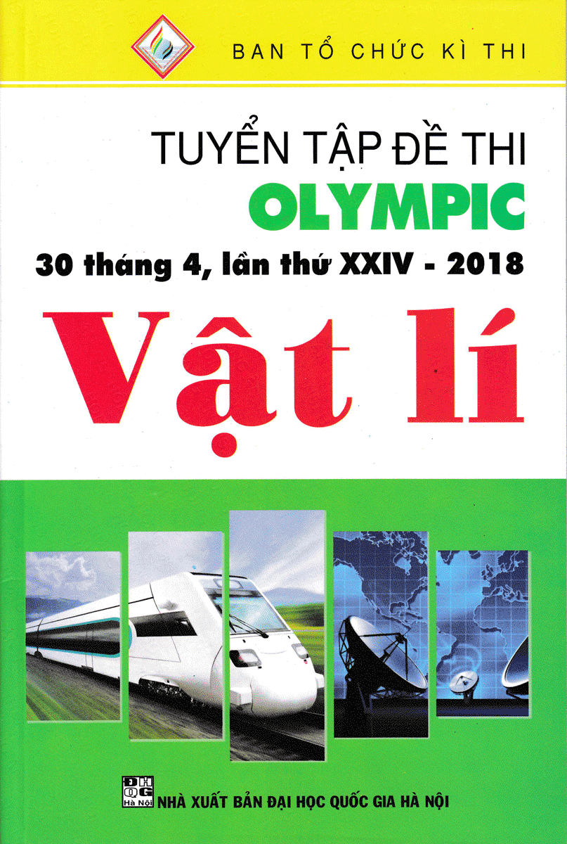  Tuyển Tập Đề Thi Olympic 30 Tháng 4 ,Lần Thứ XXIV-2018 Vật Lí 