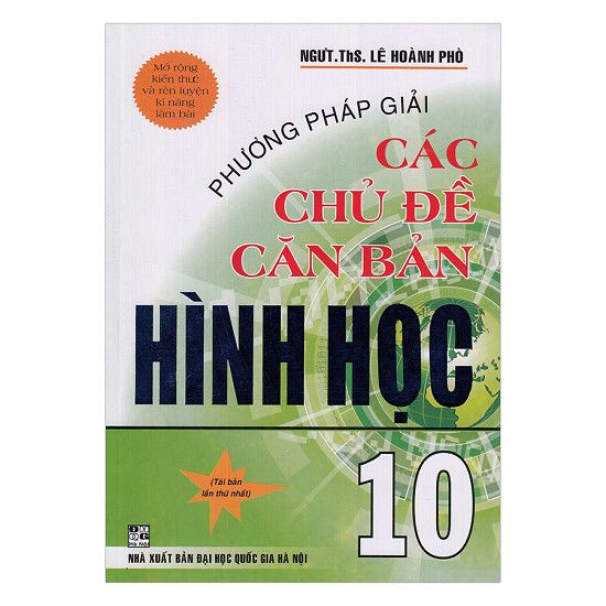  Phương Pháp Giải Các Chủ Đề Căn Bản Hình Học Lớp 10 