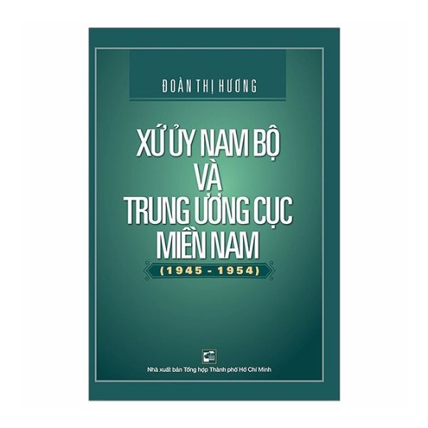  Xứ Ủy Nam Bộ Và Trung Ương Cục Miền Nam (1945 - 1954) 