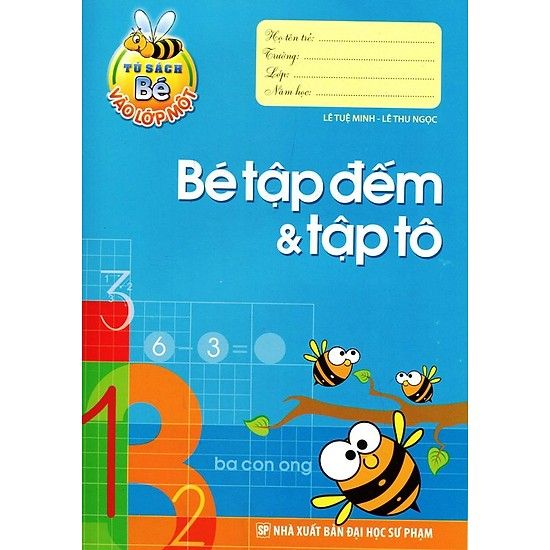  Bé Vào Lớp 1 - Bé Tập Đếm Và Tập Tô (N) 