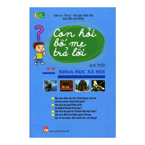  Con Hỏi Bố Mẹ Trả Lời - Khoa Học Xã Hội (6 - 15 Tuổi) 