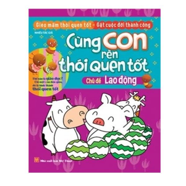  Cùng Con Rèn Thói Quen Tốt - Lao Động 