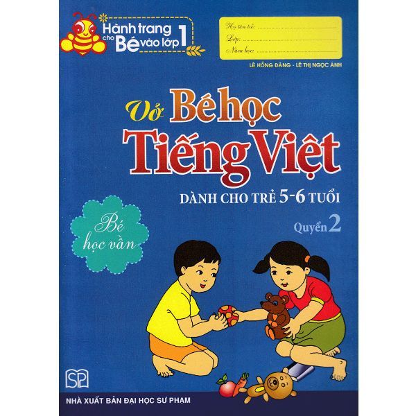  Hành Trang Cho Bé Vào Lớp 1 - Vở Bé Học Tiếng Việt (Dành Cho Trẻ 5 - 6 Tuổi) - Quyển 2 