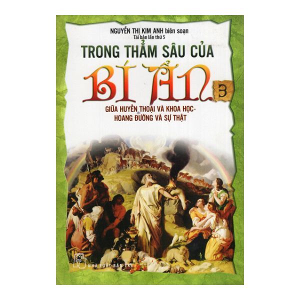  Trong Thẳm Sâu Của Bí Ẩn - Tập 3: Giữa Huyền Thoại Và Khoa Học - Hoang Đường Và Sự Thật 