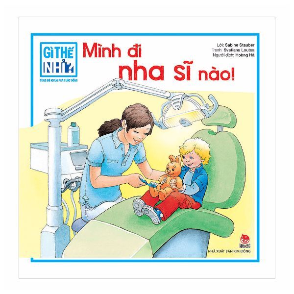  Gì Thế Nhỉ? Cùng Bé Khám Phá Cuộc Sống - Mình Đi Nha Sĩ Nào! 