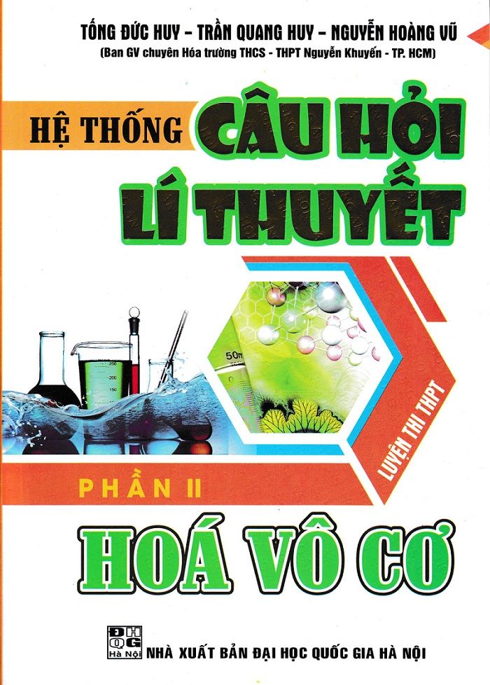  Hệ Thống Câu Hỏi Lí Thuyết - Phần II Hóa Vô Cơ (Nxb Đại Học Quốc Gia Hà Nội) 