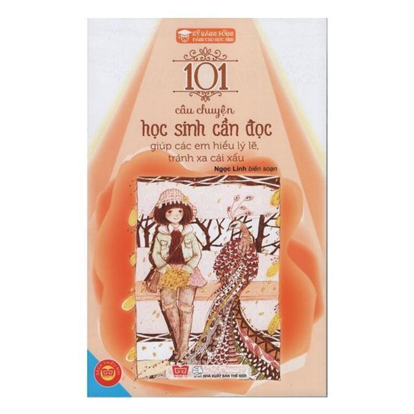  Kỹ Năng Sống - 101 Câu Chuyện Học Sinh Cần Đọc Giúp Các Em Hiểu Lý Lẽ, Tránh Xa Cái Xấu 