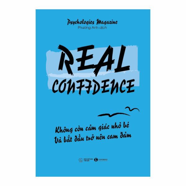  Real Confidence: Không Còn Cảm Giác Nhỏ Bé Và Bắt Đầu Trở Nên Can Đảm 