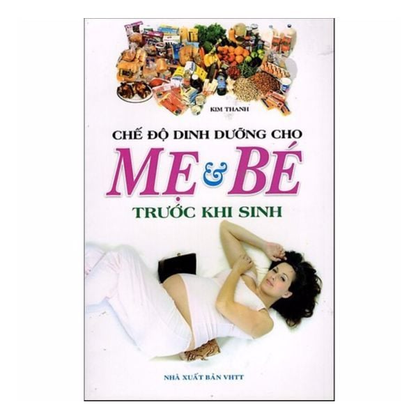  Chế Độ Dinh Dưỡng Cho Mẹ & Bé Trước Khi Sinh 