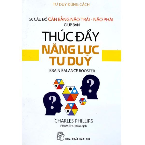  50 Câu Đố Cân Bằng Não Trái - Não Phải Giúp Bạn Thúc Đẩy Năng Lực Tư Duy 