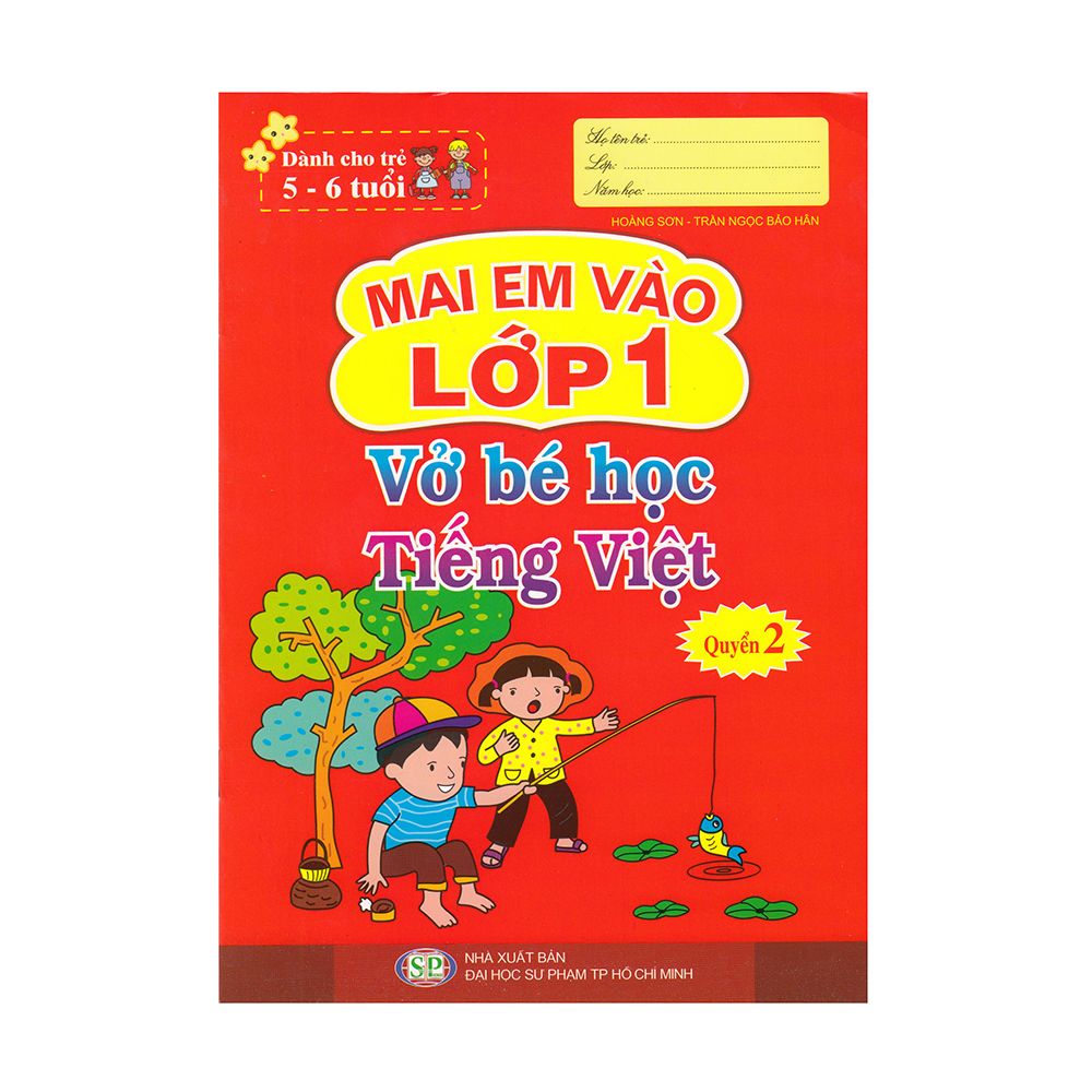  Mai Em Vào Lớp 1 ( Dành Cho Trẻ 5 - 6 Tuổi) - Vở Bé Học Tiếng Việt - Quyển 2 