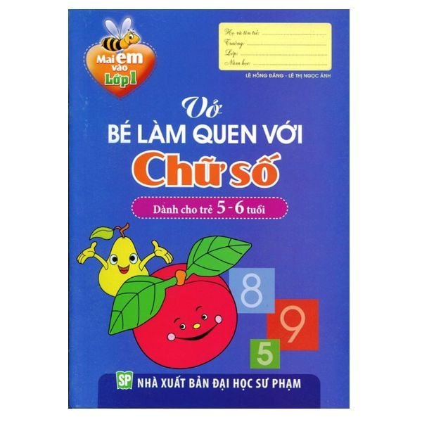  Mai Em Vào Lớp 1 - Vở Bé Làm Quen Với Chữ Số (Dành Cho Trẻ Từ 5 - 6 Tuổi) 