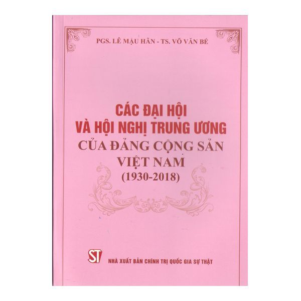 Các Đại Hội Và Hội Nghị Trung Ương Của Đảng Cộng Sản Việt Nam (1930 - 2018)