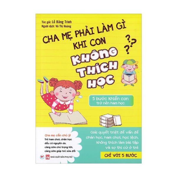  Cha Mẹ Phải Làm Gì Khi Con Không Thích Học - 5 Bước Khiến Con Trở Nên Ham Học 