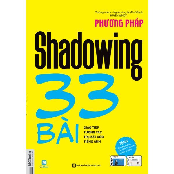  Phương Pháp Shadowing - 33 Bài Giao Tiếp Tương Tác Trị Mất Gốc Tiếng Anh 