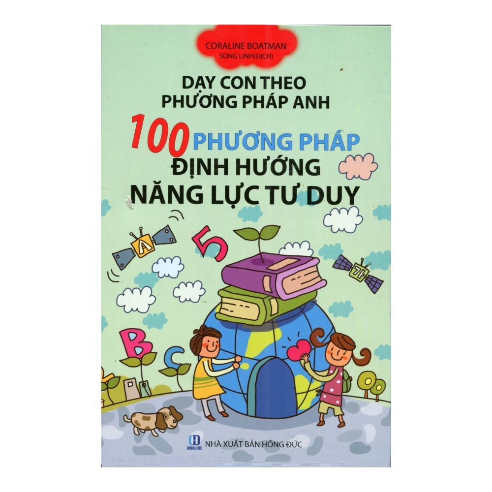  Dạy Con Theo Phương Pháp Nhật Anh - 100 Phương Pháp Định Hướng Năng Lực Tư Duy 