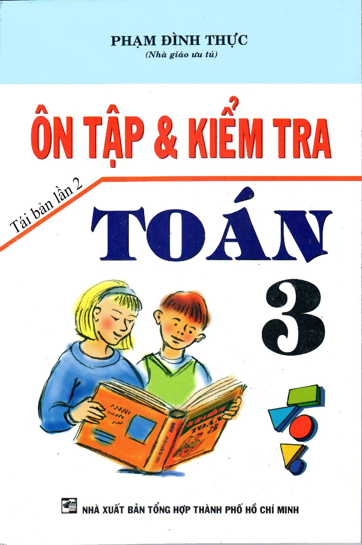  Ôn Tập Và Kiểm Tra Toán Lớp 3 (In Lần Thứ 2) 