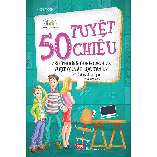  50 Tuyệt Chiêu Yêu Thương Đúng Cách Và Vượt Qua Áp Lực Tâm Lý - Yêu Thương Để An Yên 