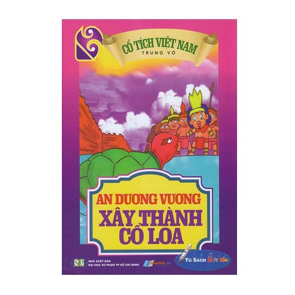  Cổ Tích Việt Nam - An Dương Vương Xây Thành Cổ Loa - Kèm File Âm Thanh 