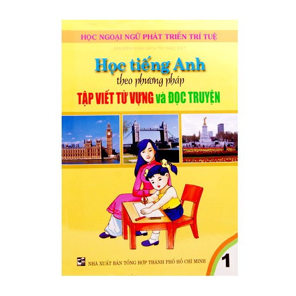  Học Tiếng Anh Theo Phương Pháp Tập Viết Từ Vựng Và Đọc Truyện - Tập 1 