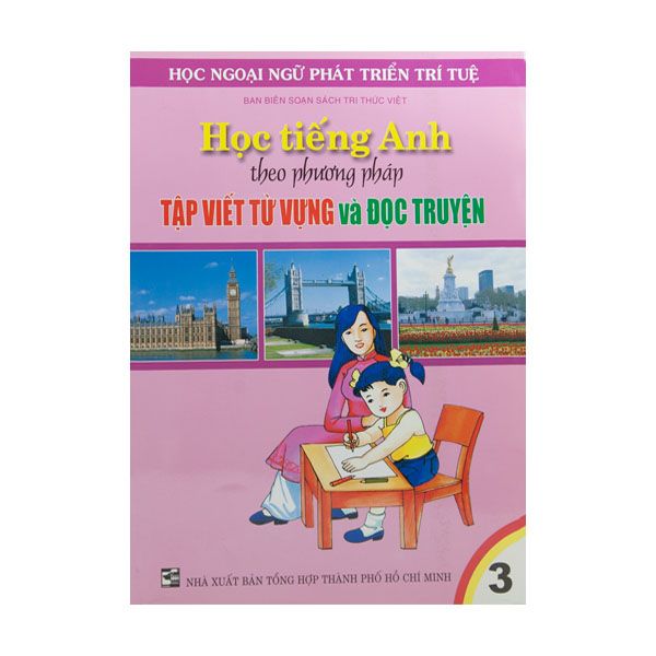  Học Tiếng Anh Theo Phương Pháp Tập Viết Từ Vựng Và Đọc Truyện - Tập 3 