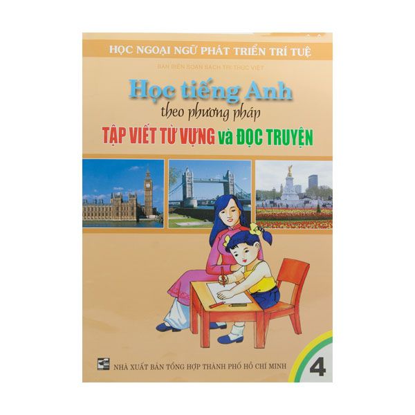  Học Tiếng Anh Theo Phương Pháp Tập Viết Từ Vựng Và Đọc Truyện - Tập 4 