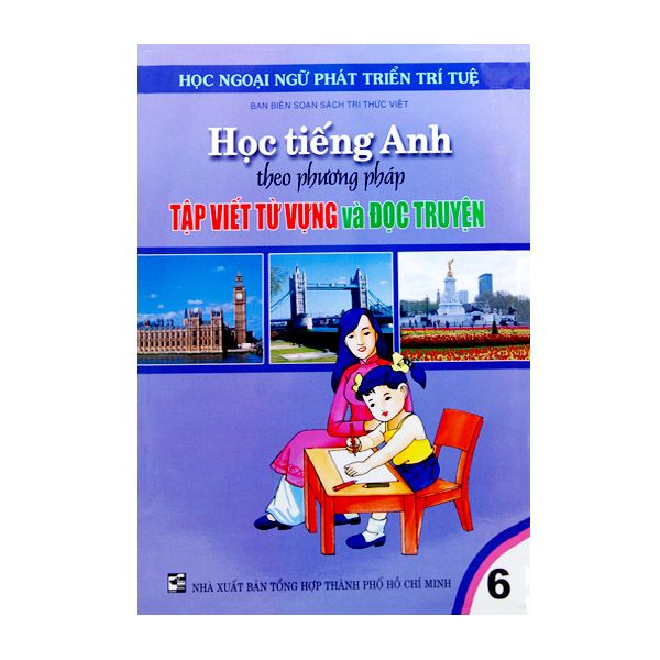  Học Tiếng Anh Theo Phương Pháp Tập Viết Từ Vựng Và Đọc Truyện - Tập 6 