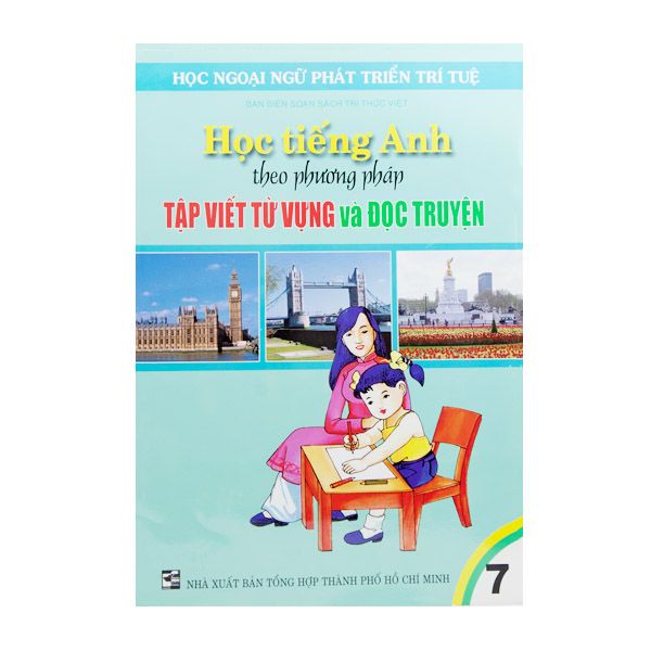  Học Tiếng Anh Theo Phương Pháp Tập Viết Từ Vựng Và Đọc Truyện - Tập 7 