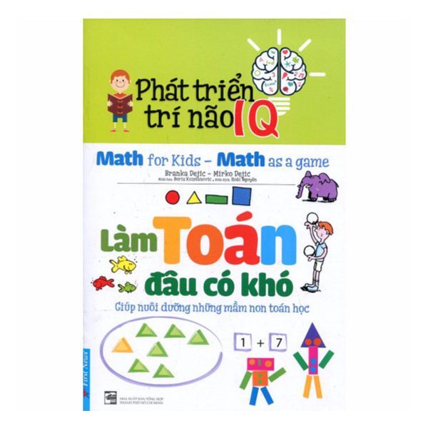  Phát Triển Trí Não IQ - Làm Toán Đâu Có Khó 