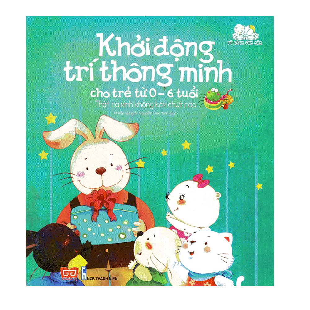  Tủ Sách Ươm Mầm - Khởi Động Trí Thông Minh (Cho Trẻ Từ 0 - 6 Tuổi) - Thật Ra Mình Không Kém Chút Nào 