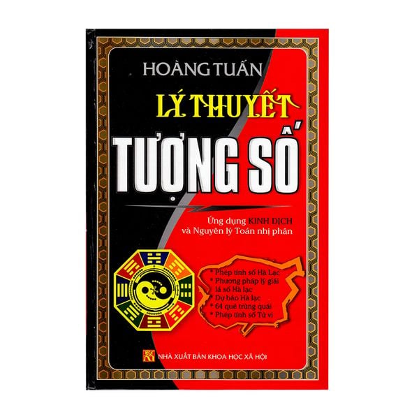  Lý Thuyết Tượng Số - Ứng Dụng Kinh Dịch Và Nguyên Lý Toán Nhị Phân (Bìa Cứng) 